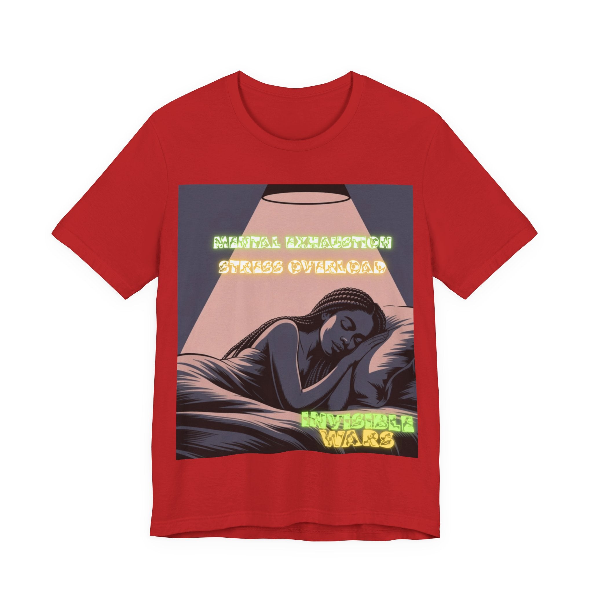 Women T- Shirt - Mental Exhaustion Invisible Wars