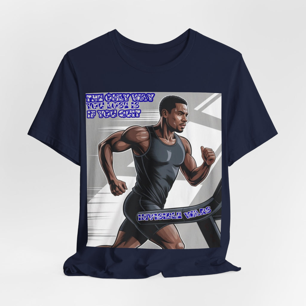 Men T‑Shirt — The only way you lose