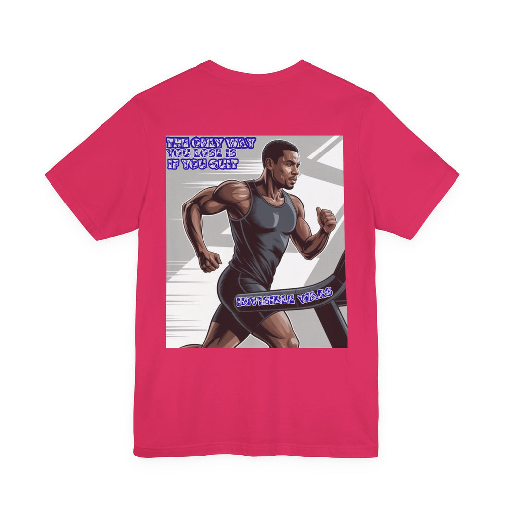Men T-shirt -The Only Way you Lose