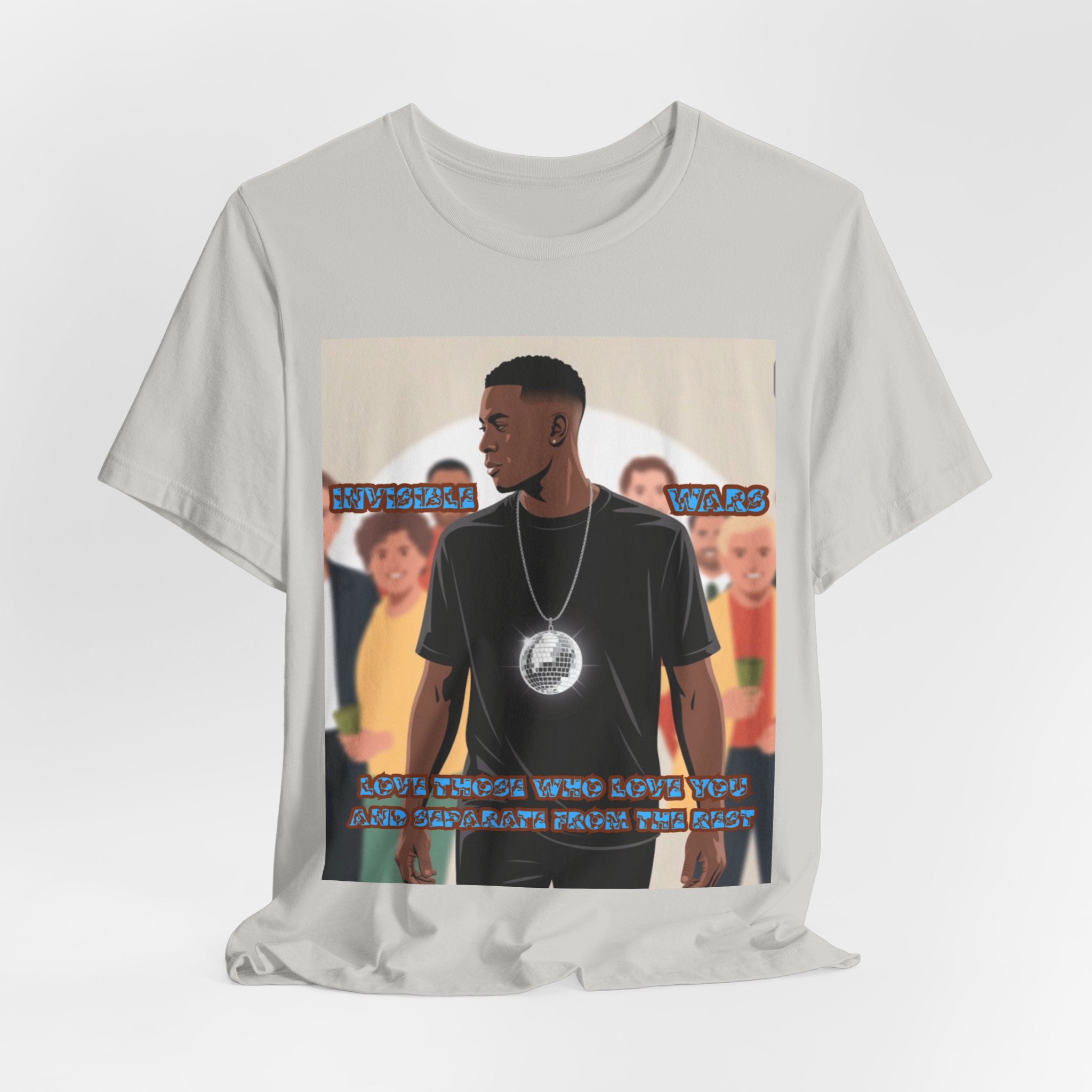 Men  T-Shirt- Love Those Who Love You