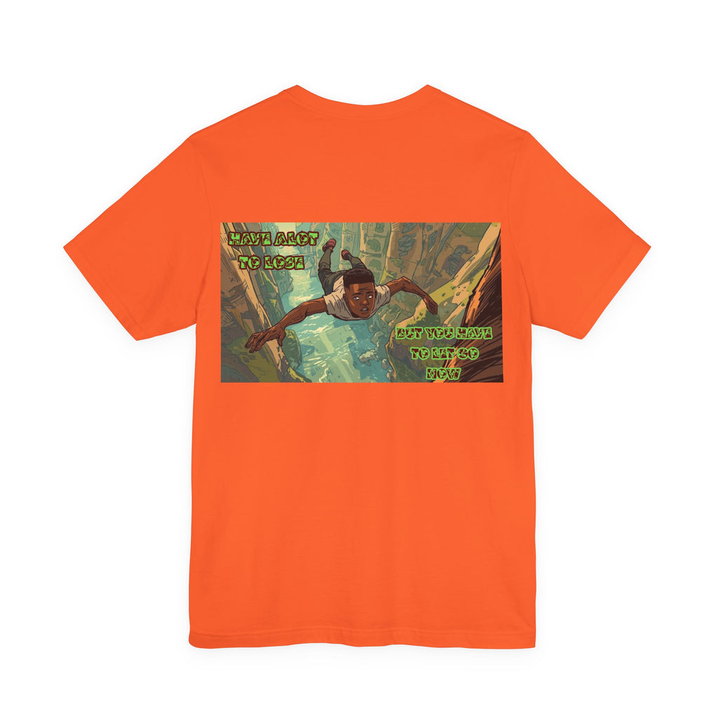 Men T-shirt - Have A Lot to Lose