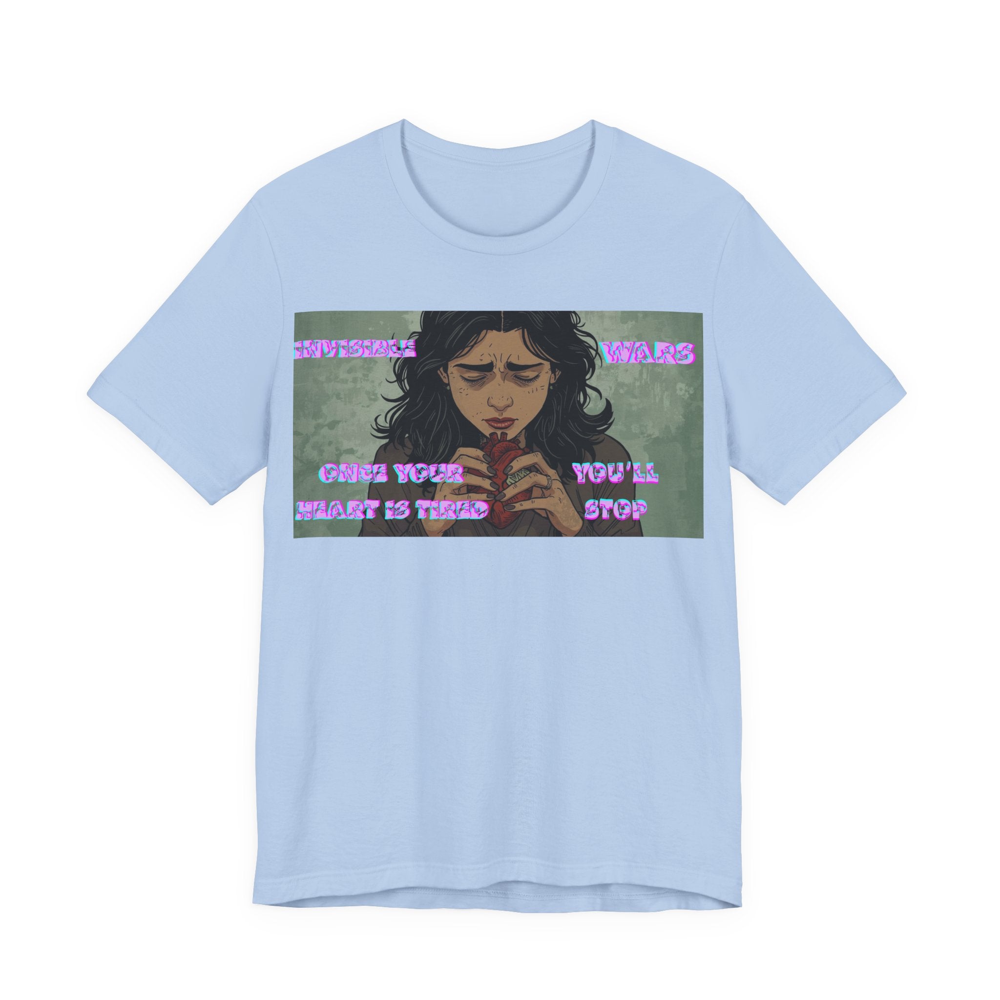Women T-Shirt — Once your Heart Is Tired