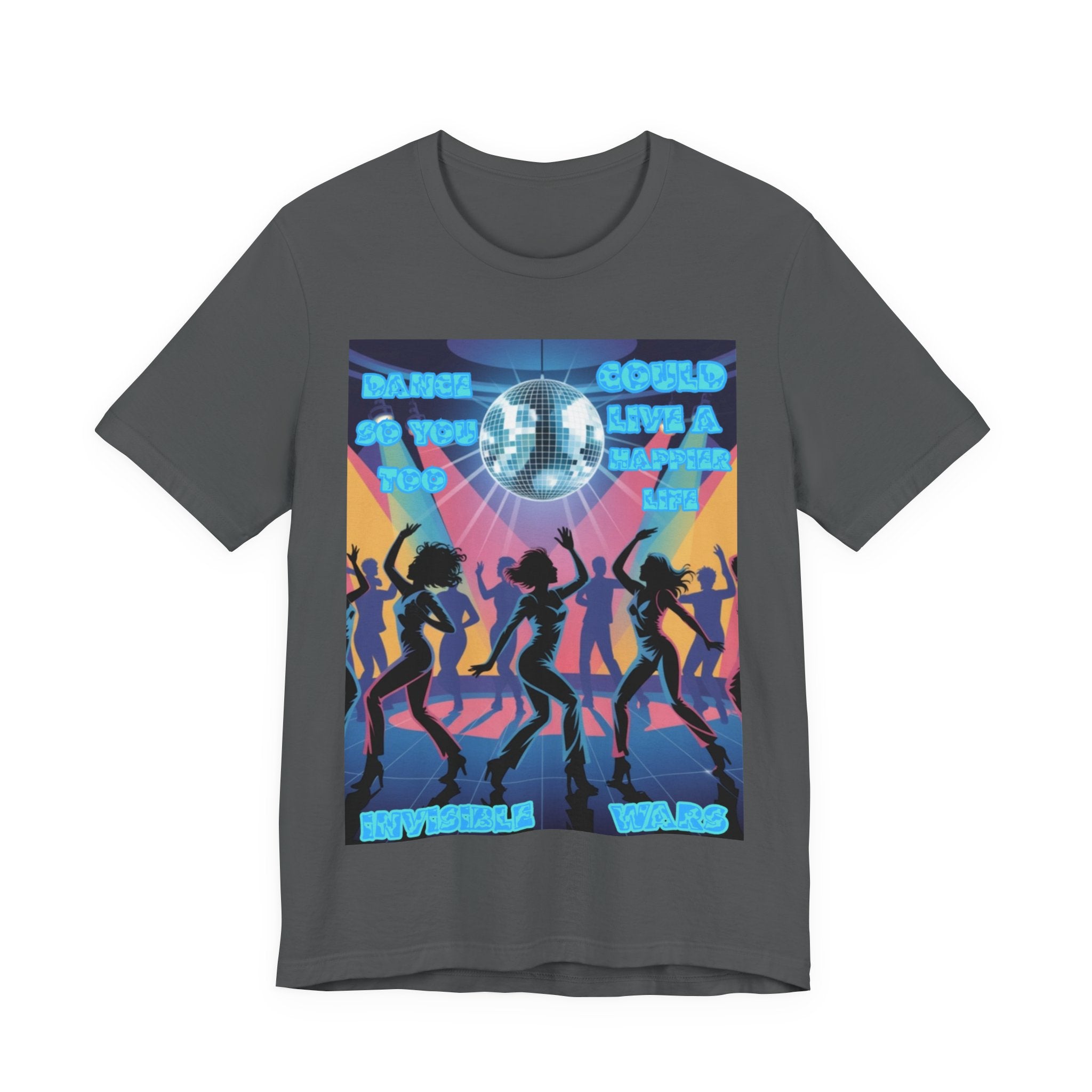 Men T-Shirt — Dance So You Too Could Live A Happier Life