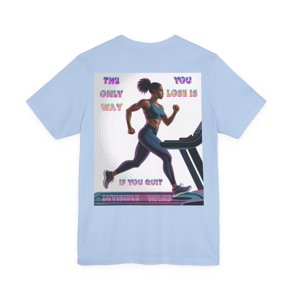 Women T-shirt — The Only Way You Lose