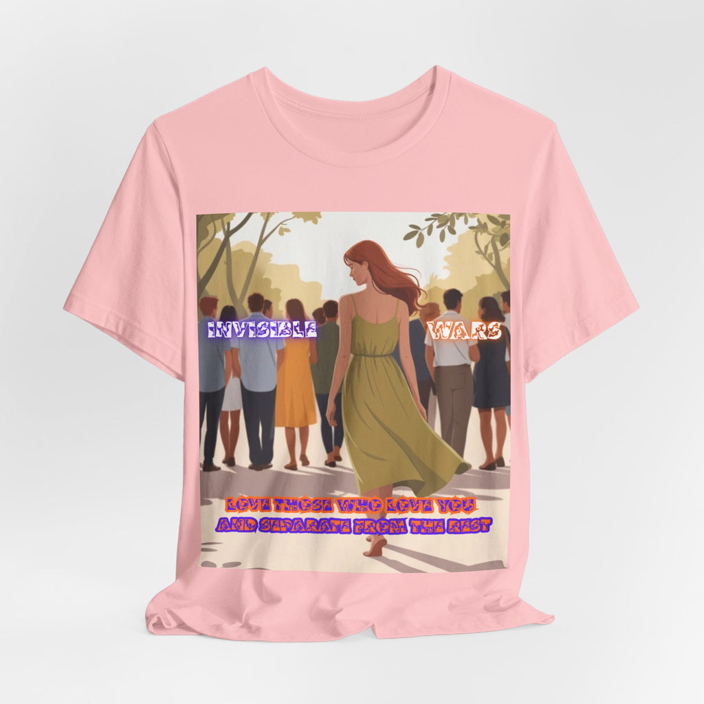 Women T‑Shirt-Love Those Who Love You