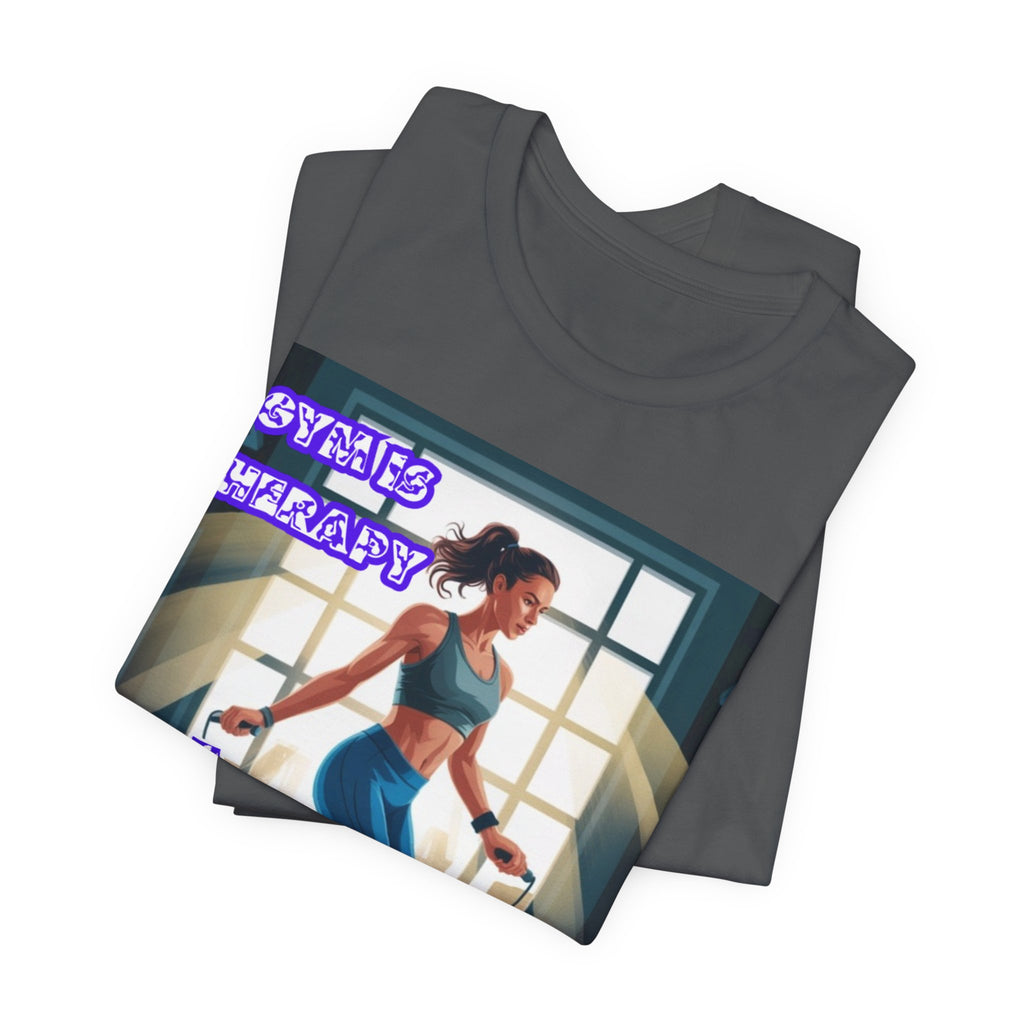 Women  T-Shirt — Gym is Therapy