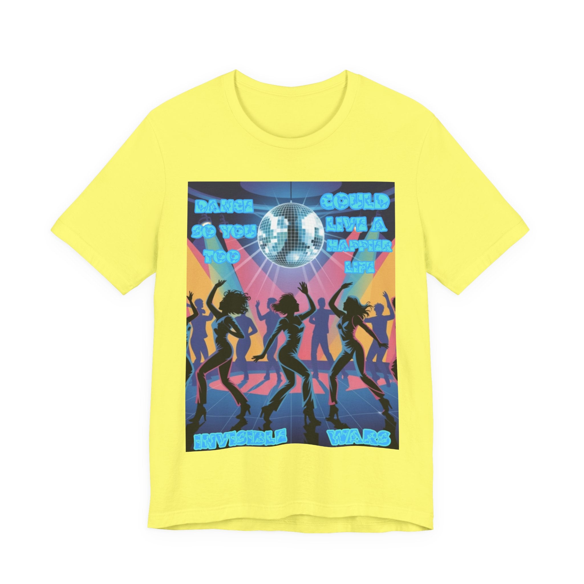 Women Tee — 'Dance So You Too Could Live A Happier Life