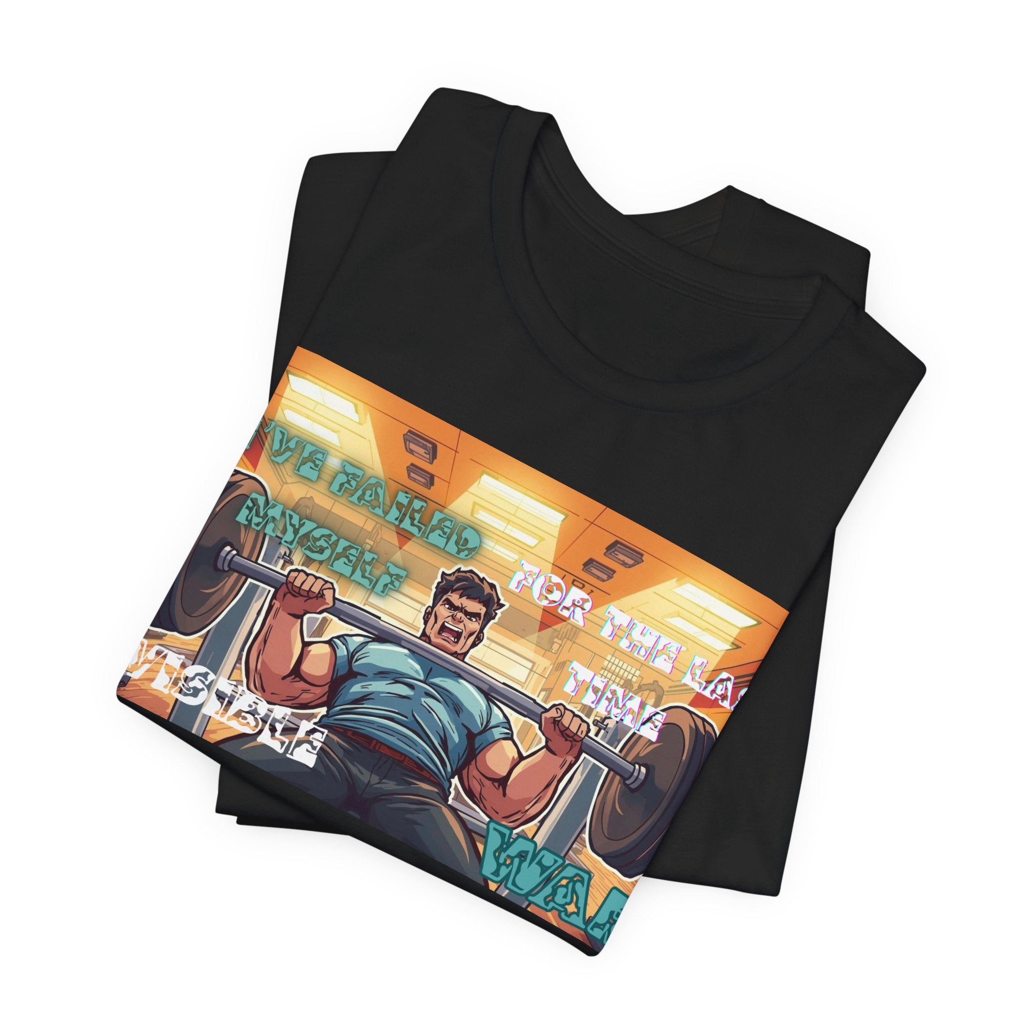 Men  T-Shirt — Failed Myself For the Last Time