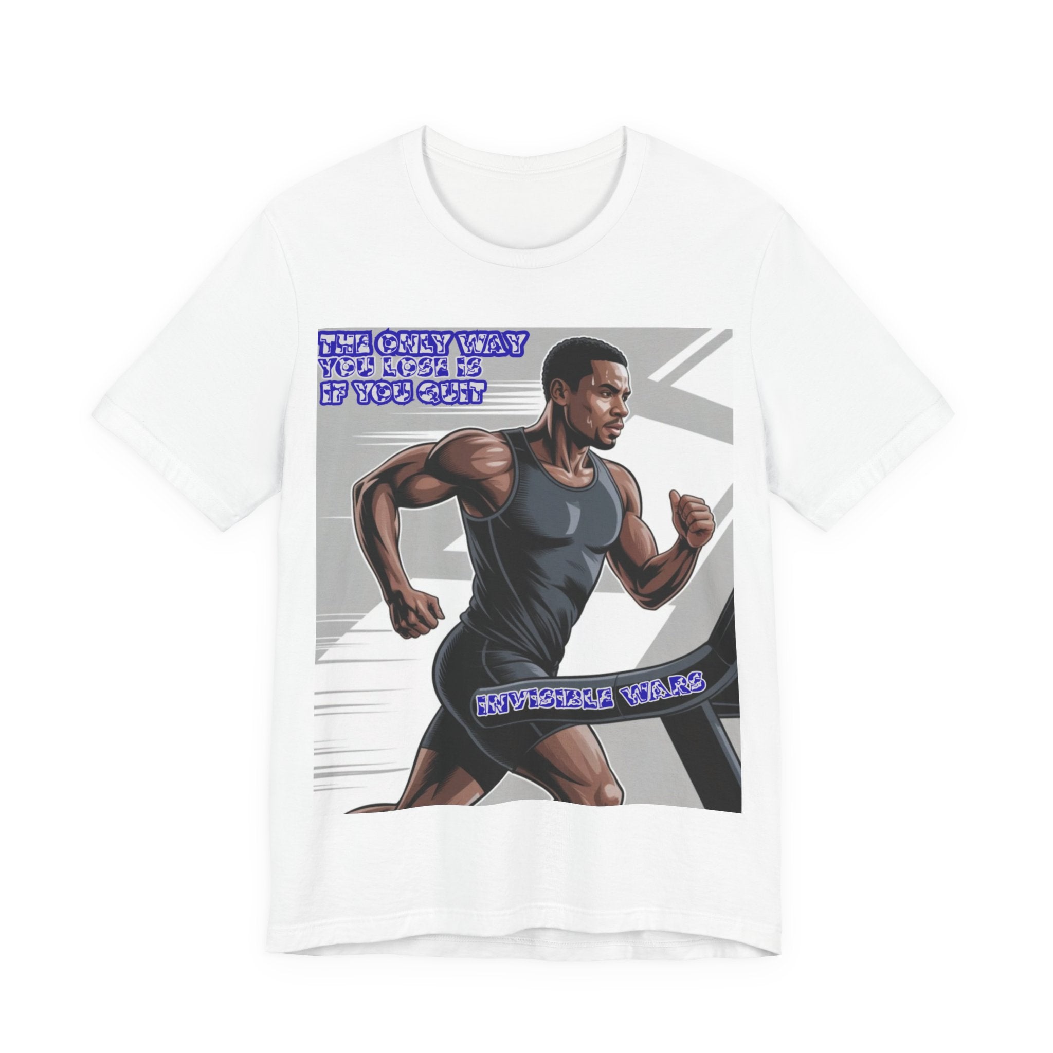 Men T‑Shirt — The only way you lose