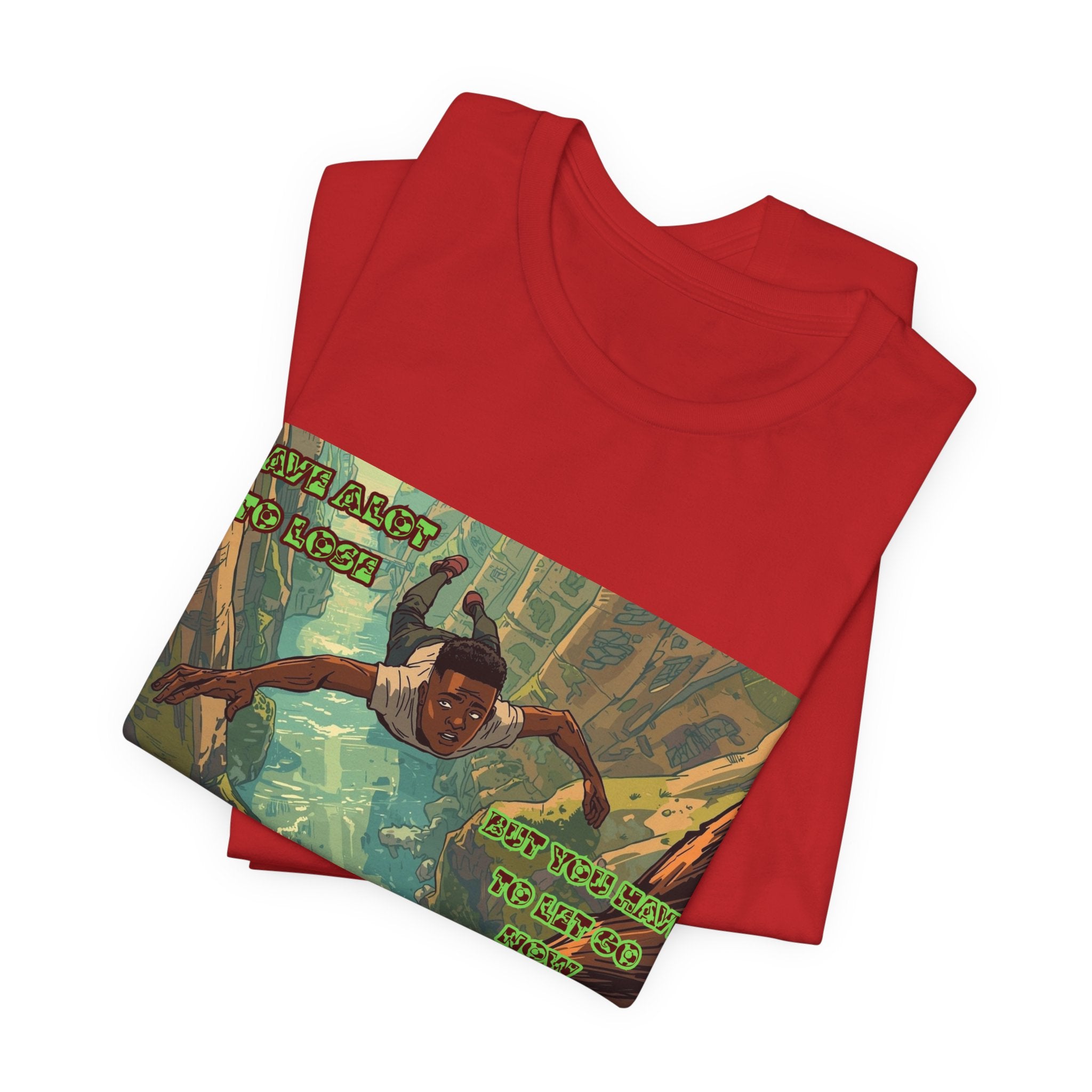 Men T-Shirt —Have Alot to Lose
