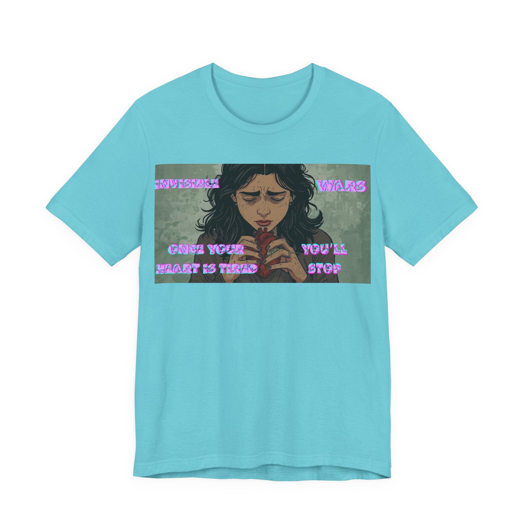 Women T-Shirt — Once your Heart Is Tired