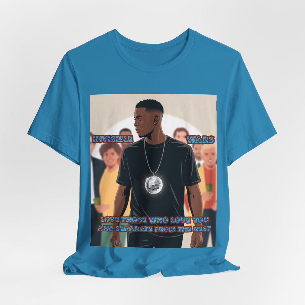 Men  T-Shirt- Love Those Who Love You